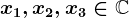 x1,x2,x3\in\mathbbC