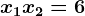 x1x2=6