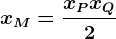 xM=\fracxP+xQ2