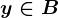 y\in B