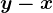 y-x