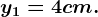 y1=4cm.
