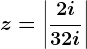 z=\left | \frac2+i3+2i \right |