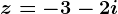 z=-3-2i