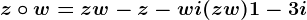 z\circ w=zw-z-w+i(z+w)+1-3i