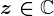 z\in\mathbbC