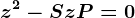 z^2-Sz+P=0