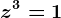 z^3=1